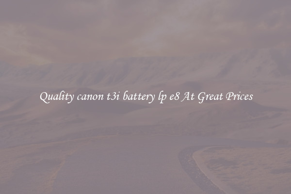 Quality canon t3i battery lp e8 At Great Prices