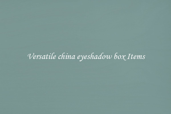Versatile china eyeshadow box Items