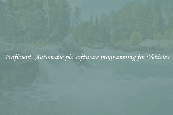 Proficient, Automatic plc software programming for Vehicles
