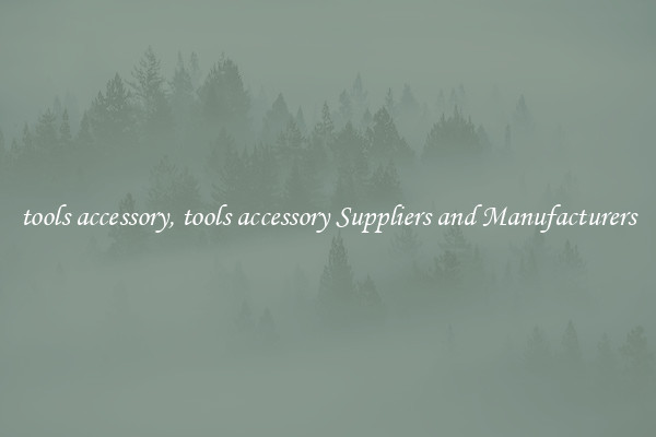 tools accessory, tools accessory Suppliers and Manufacturers
