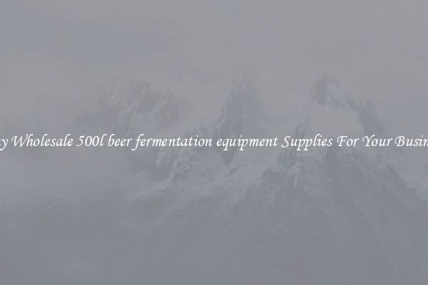 Buy Wholesale 500l beer fermentation equipment Supplies For Your Business