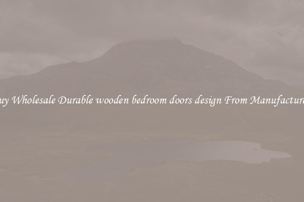 Buy Wholesale Durable wooden bedroom doors design From Manufacturers