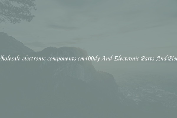 Wholesale electronic components cm400dy And Electronic Parts And Pieces