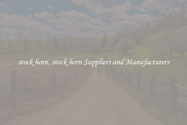 stock horn, stock horn Suppliers and Manufacturers