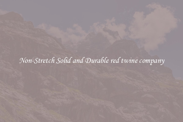 Non-Stretch Solid and Durable red twine company