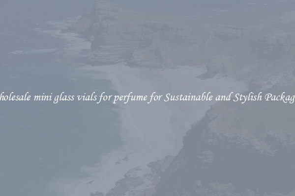 Wholesale mini glass vials for perfume for Sustainable and Stylish Packaging