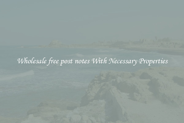 Wholesale free post notes With Necessary Properties
