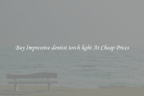 Buy Impressive dentist torch light At Cheap Prices