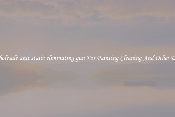 Wholesale anti static eliminating gun For Painting Cleaning And Other Uses