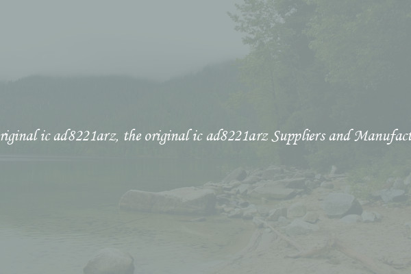 the original ic ad8221arz, the original ic ad8221arz Suppliers and Manufacturers