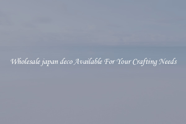 Wholesale japan deco Available For Your Crafting Needs