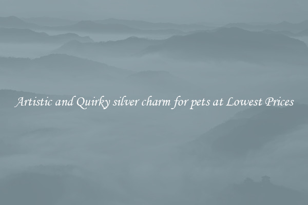 Artistic and Quirky silver charm for pets at Lowest Prices