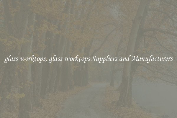 glass worktops, glass worktops Suppliers and Manufacturers