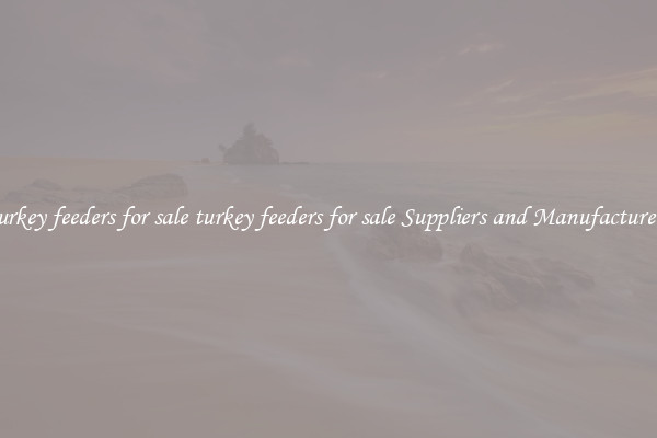 turkey feeders for sale turkey feeders for sale Suppliers and Manufacturers