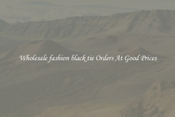 Wholesale fashion black tie Orders At Good Prices